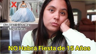 ‼️ NO Habrá Fiesta de Quince Años...... Su Decisión Me Sorprendió ‼️