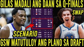 GILAS MADALI ANG DAAN TUNGO SA Q-FINALS! ITO ANG INAASAHANG MAKAKALABAN! GSW MATUTUPAD NA ANG GUSTO!