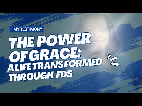 The Power of Grace: A Life Transformed Through FDS