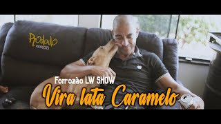 FORROZÃO LW SHOW - Vira Lata Caramelo (Rodado Produções)