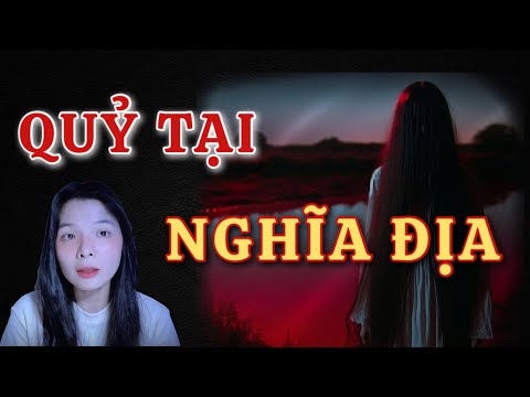 QUỶ TẠI NGHĨA ĐỊA| tà dâm, bị chơi thuốc,..| Livestream 32