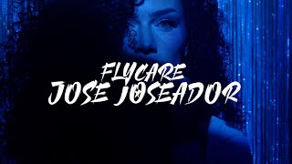 FLYCARE - JOSE JOSÉADOR (Videoclip Oficial)