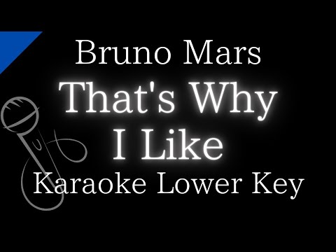 【Karaoke Instrumental】That’s Why I Like / Bruno Mars【Lower Key】