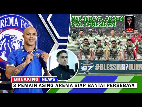 NGERI !! Pemain Asing Baru AREMA ~ PERSEBAYA Tidak Ikut PIALA PRESIDEN ~ Paul Munster Puas Persebaya