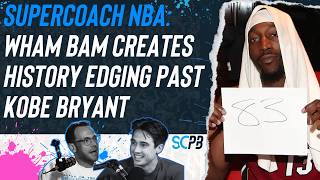 SC Playbook: Supercoach NBA, Wham Bam creates history edging past Kobe Bryant