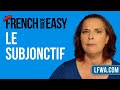 Mastering the French Subjunctive