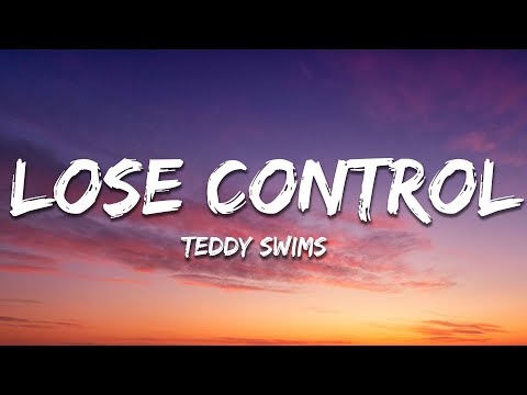 Teddy Swims - Lose Control (Lyrics)