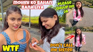 Pranking Girlfriend by Calling Her My Sister - मोहिनी मुझसे गुस्सा हो गई 😭 || She Really Love's me 🥹