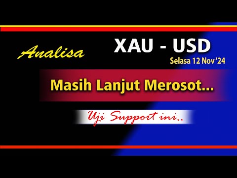 Analisa XAU-USD Hari ini Selasa 12 Nov '24 II Gold Akan Berlanjut Merosot .. ? Uji Area Support Ini