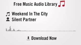 Weekend In The City - Silent Partner (YouTube Royalty-free Music Download)