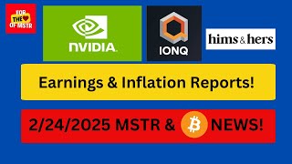 MicroStrategy & Bitcoin NEWS! Earnings Reports (Week of 2/24/2025)! Nvidia & More!