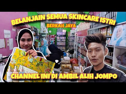 BORONG SEMUA SKINCARE  YANG DI INGINKAN ISTRI DI TOKO BERKAH JAYA