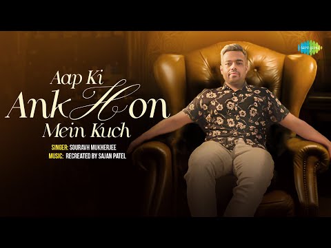 Aap Ki Ankhon Mein Kuch | Old Hindi Songs | Sourav Mukherjee | Sajan Patel | Recreation