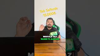 Tek seferde 15.000₺ kazanmak