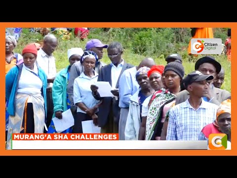 Murang’a residents urge gov’t to resolve sha challenges