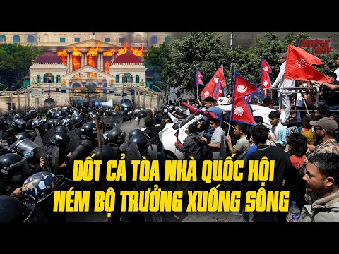 PHÁ TÒA NHÀ QUỐC HỘI, NÉM BỘ TRƯỞNG XUỐNG SÔNG, THỦ TƯỚNG BỎ CHẠY - NEPAL ĐANG BẠO LOẠN KHỦNG KHIẾP