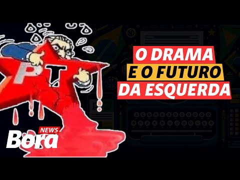 O DRAMA E O FUTURO DA ESQUERDA - Bora News