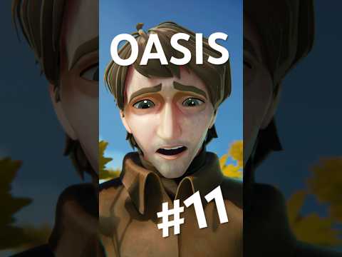 Oasis: Part 11 of 13