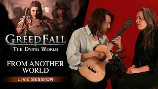 Live Acoustic Session - "From Another World" (from GreedFall: The Dying World)