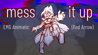 mess it up || EMG Animatic (Red Arrow)
