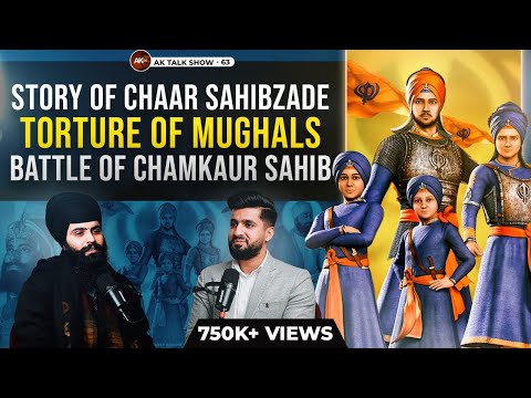 EP-63 Battle Of Chamkaur Sahib, Chaar Sahibzade & Torture Of Mughals Ft. Jassa Singh | AK Talk Show