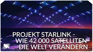 Projekt Starlink - Wie 42 000 Satelliten die Welt verändern | RaumZeit 2023