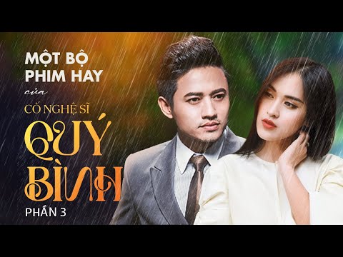 Một Bộ Phim Hay Của Cố Nghệ Sĩ Quý Bình - Phần 3 | Phim Tình Cảm Việt Nam Hay Nhất #QuyBinh