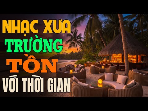Nhạc Vàng Hải Ngoại Xưa Nghe Là Nghiện - Ca Nhạc Xưa Bất Hủ Trường Tồn Với Thời Gian