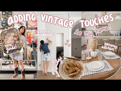 adding CHARACTER to the house! vintage decor, wallpaper + making DUMPLINGS 🥟