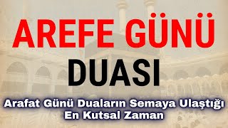 Arefe Günü Duası 2025 🤲🏻 Arafat Günü Vakfe Duası Duaların Semaya Ulaştığı En Kutsal Zaman