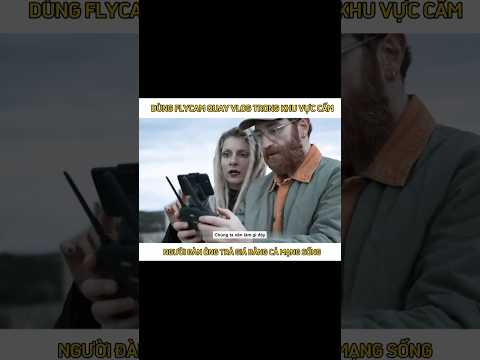 Dùng Flycam Quay Vlog Vào Khu Vực Cấm ,Người Đàn Ông Trả Giá Bằng Mạng Sống #reviewphim #thinhhanh