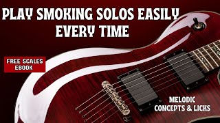 Play Amazing Sweet Melodic Solos Every Time with Tabs Scales Licks