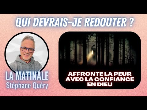 Qui devrais-je redouter ? L’éternel est ma lumière et mon salut/ Avec Stéphane Quéry