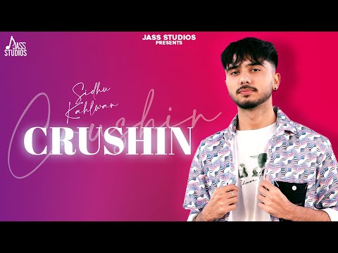 Crushin (Official Audio) Sidhu Kahlwan | New Punjabi Song 2024 | Latest Punjabi Song | Jass Studios