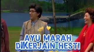 AYU MARAH DIKERJAIN HESTI