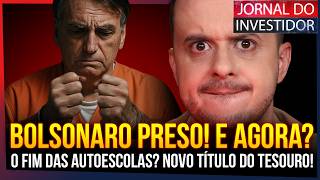 URGENTE! Bolsonaro PRESO! AUTOESCOLAS estão com os DIAS CONTADOS? Novidade no Tesouro Direto!