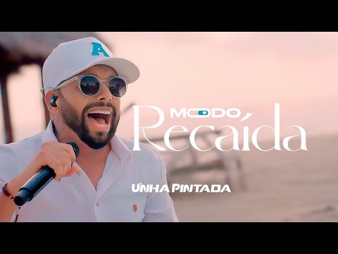 Unha Pintada - Modo Recaída (Clipe Oficial)