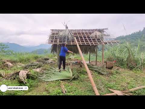 Poor single mother builds bamboo house alone - single life