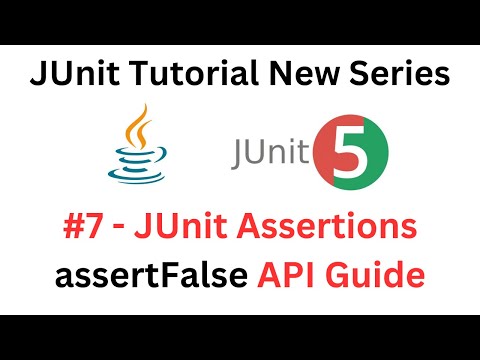 JUnit Tutorial - #7 - JUnit Assertions assertFalse Method - A Complete API Guide