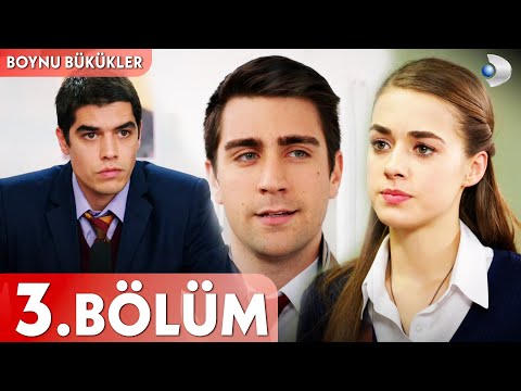 Boynu Bükükler 3. Bölüm - FULL BÖLÜM