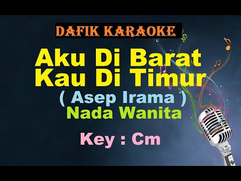 Aku diBarat Engkau diTimur (Karaoke) Asep Irama Nada Wanita/CewekFemale Key Cm Dangdut Original