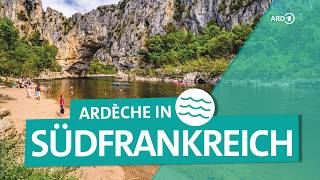 Frankreichs wilder Süden – Die Ardèche | ARD Reisen