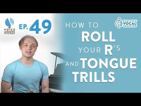 Ep. 49 "How To Roll Your R's and Tongue Trills" -...