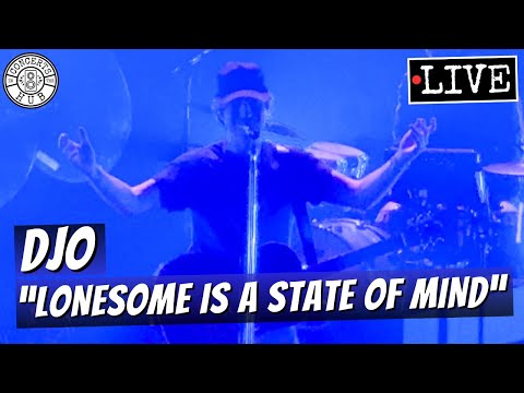 Djo "Lonesome Is A State of Mind" LIVE
