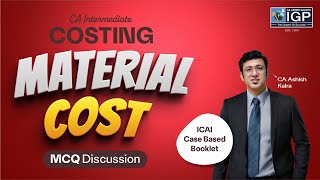 CA Intermediate | COSTING | Material Cost | ICAI Case Based Booklet MCQ Discussion | CA Ashish Kalra