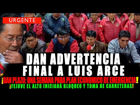 ULTIMO. DAN ADVERTEN-CI4 FINAL A ARCE. ¡TIENE UNA SEMANA PARA PLAN ECONOMICO DE EMERGENCIA!