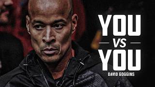 You vs You - Best Motivational Speech Video | David Goggins