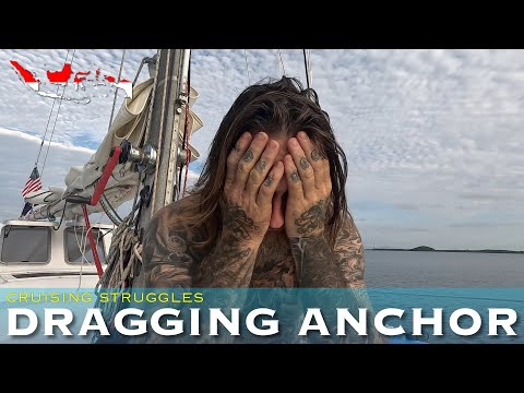 The Struggles of Sailing in Indonesia; Dragging Anchor & Challenge of Getting Fresh Water