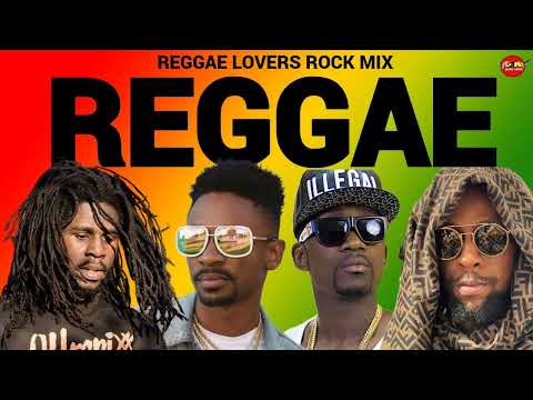 REGGAE MIX 2024, REGGAE LOVERS ROCK MIX JAH CURE, CHRISTOPHER MARTIN