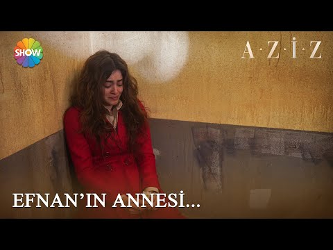 Efnan annesini hatırlıyor... | Aziz 17. Bölüm